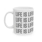 Life is Lifing Mug