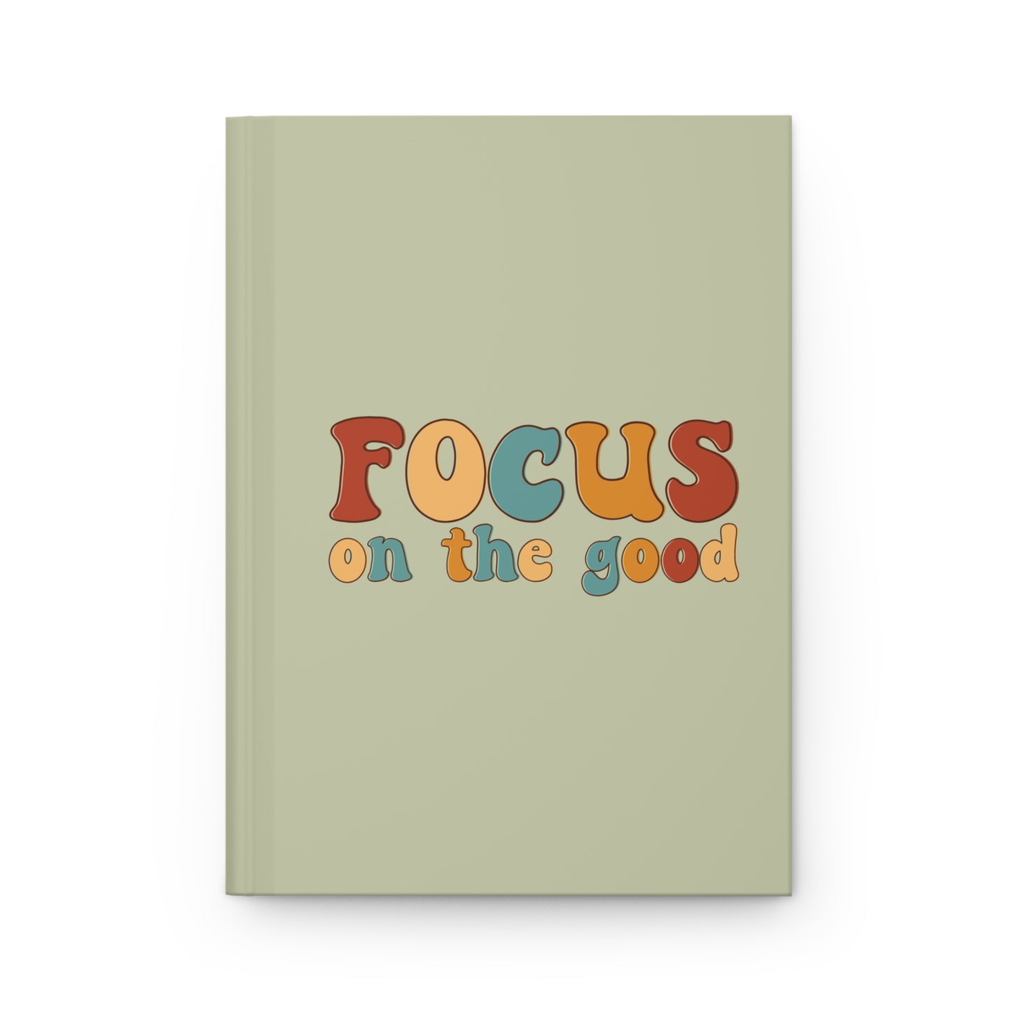 Focus On The Good Notebook