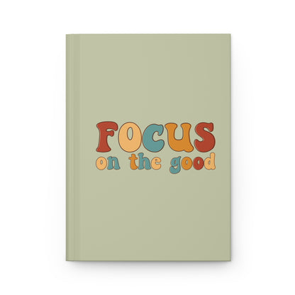 Focus On The Good Notebook