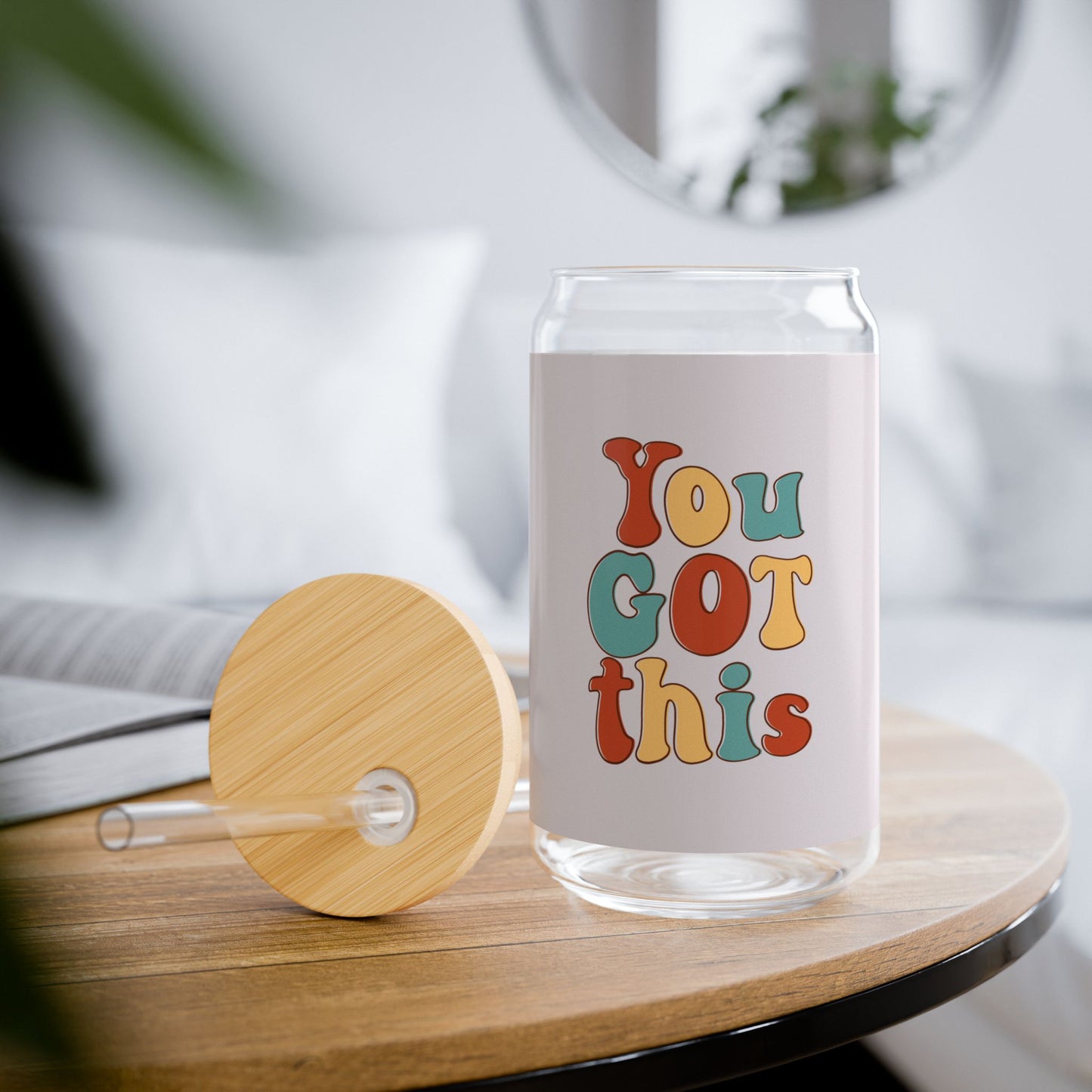 You Got This Sipper Glass